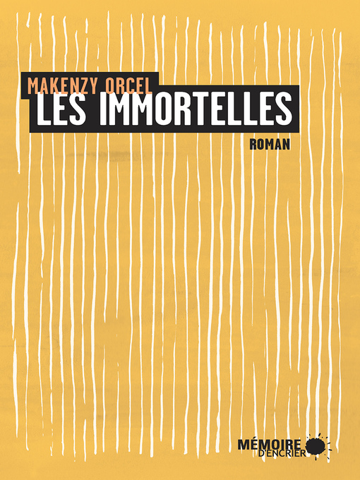 Title details for Les immortelles by Makenzy Orcel - Available
